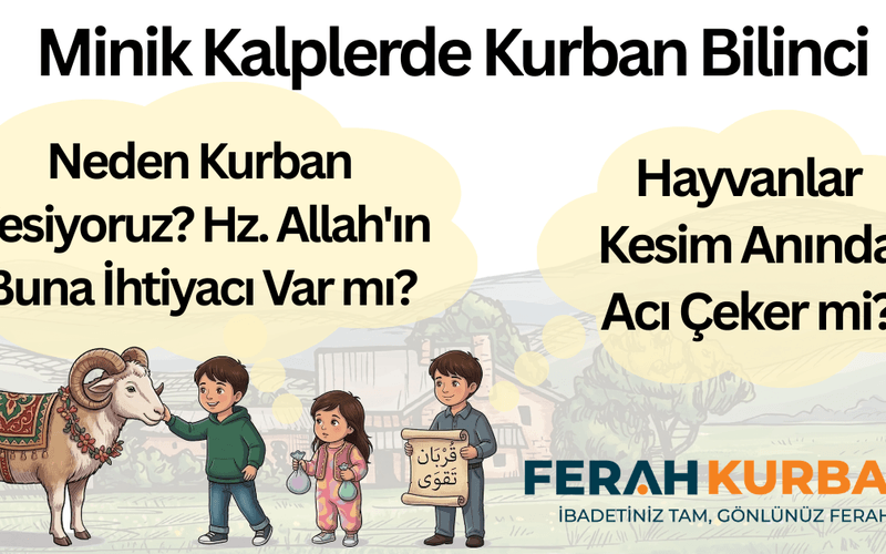Minik Kalplerde Kurban Bilinci: Çocuklarımıza Kurban Bayramı’nı Nasıl Anlatmalıyız?
